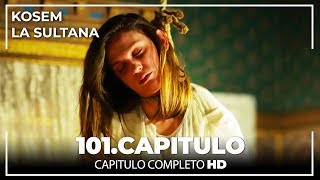 Kosem La Sultana | Capítulo 101