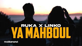 RUKA - Ya Mahboul (Ft. LiNKO)