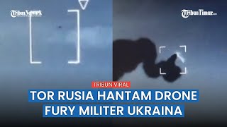 Detik-detik Sistem Pertahanan Rusia Tor Hantam Drone Fury Ukraina