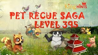 Pet Rescue Saga Level 395 Walkthrough | 2015