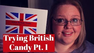 TRYING BRITISH CANDY | GREAT BRITISH TREAT BOX | PART 1