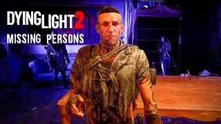 Dying Light 2 - Missing Persons Side Quest Gameplay [PC ULTRA] - No Commentary