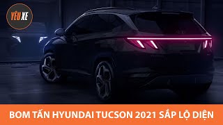 Nhá hàng BOM TẤN Hyundai Tucson 2021 - Thách thức mọi đối thủ |Yêu Xe|
