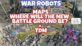 War Robots - Maps Where Will Our Next Battle Ground Be!? + TDM