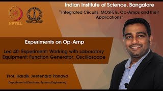 lec40 - Experiment: Working with Laboratory Equipment: Function Generator, Oscilloscope