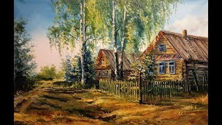? ХуДоЖнИкИ  Картина маслом / Пейзаж / Моя Деревенька / Александр Григорьев