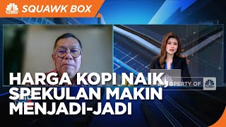 Harga Kopi Melambung, Spekulan Makin Menjadi-jadi?