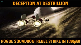 DECEPTION AT DESTRILLION - Star Wars Rogue Squadron III: Rebel Strike 1080p60 Gameplay