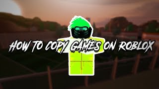 ROBLOX|How To Copy Any Roblox Game