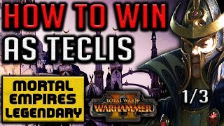 HOW TO WIN AS TECLIS! (Guide 1/3) - Total War: Warhammer II - Mortal Empires Legendary