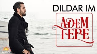 Adem Tepe - Dildarim (Official Video)