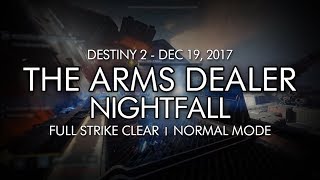 Destiny 2 - Nightfall: The Arms Dealer - Full Strike Clear Gameplay (Week 16)