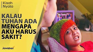 KALAU TUHAN ADA, KENAPA AKU HARUS SAKIT KANKER? - Part-1 | #KisahNyata