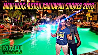 Aston Kaanapali Shores 2018 VLOG