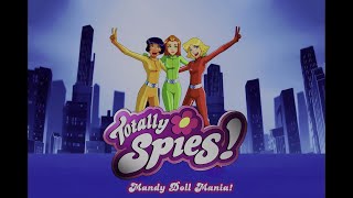 Totally Spies! 4K HDR (Season 6 Episode 12 Mandy Doll Mania!)