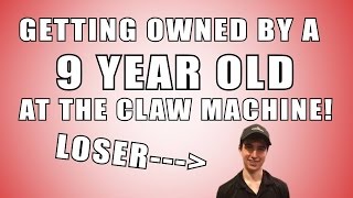 Getting OWNED BY A 9 YEAR OLD At The Claw Machine!