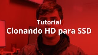 Clonando HDD para SSD com o EaseUS no Windows