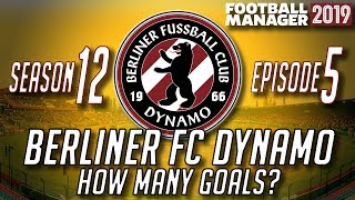 #FM19 Berliner FC Dynamo | Season 12, Episode 5: How Many Goals? | Football Manager 2019