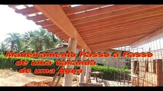 Madeiramento Passo a Passo de uma Varanda de uma Agua