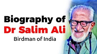 Biography of Dr Salim Ali, Birdman of India who conduct first systematic bird surveys across India