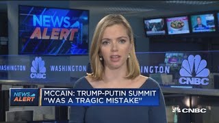 McCain: Trump-Putin summit 'was a tragic mistake'