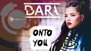 DARA - Onto You (Official HD)