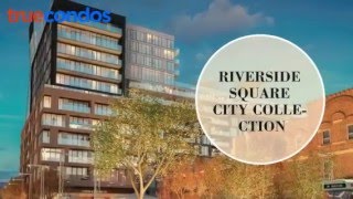 Riverside Square City Collection True Condos