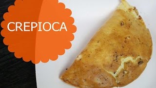 CREPIOCA - Na Cozinha da Tamy