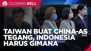Efek China-AS Tegang Soal Taiwan, Indonesia Harus Waspadai Hal Ini
