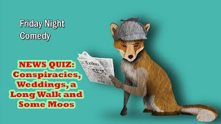 NEWS QUIZ: Conspiracies, Weddings, a Long Walk and Some Moos