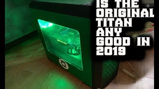 Original GTX titan in 2019 is it worth it ?? titans are stupid anyway !!