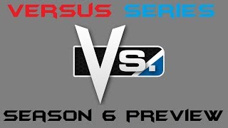 Versus Series Season 6 Preview