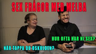 SEX frågor med MAMMA MELBA