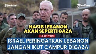 Menhan Israel Ancam Hizbullah, Bisa Buat Beirut Seperti Gaza