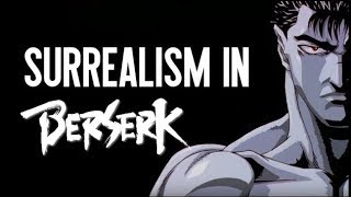 The Surreal Nature Of Berserk