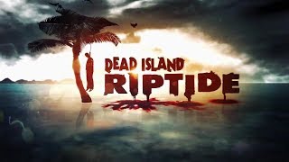 Dead Island: Riptide ( Стрим ) - Один из них / Полное прохождение #4