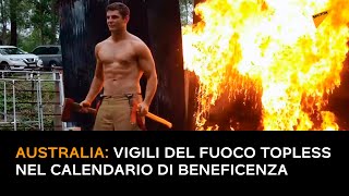 Australia: vigili del fuoco topless nel calendario di beneficenza