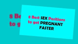 8 Best sex positions to get pregnant faster.