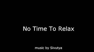No Time To Relax
