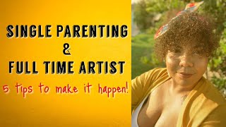 5 Artists Tips for Single Moms- Time Management for Artists