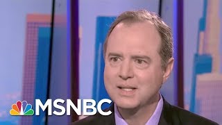 Representative Adam Schiff: President Donald Trump Treats War Like T.V. Show Cliffhanger | MSNBC