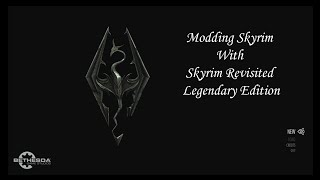 Elder Scrolls Skyrim - Modding (Skyrim Revisited: Legendary Edition): Episode 10