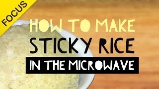 Microwave Sticky Rice | Focus