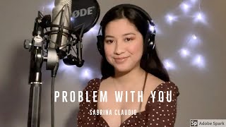 Problem With You - Sabrina Claudio (Cover)
