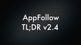 AppFollow TL;DR v2.4