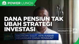 Hadapi Tapering Off, Dana Pensiun Tak Ubah Strategi Investasi