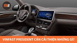VinFast President cần cải thiện những gì để XỨNG TẦM XE "CHỦ TỊCH" |Yêu Xe|
