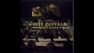 The White Buffalo - Love Song #2