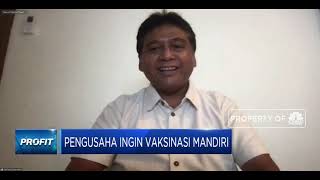 Sambut Program Vaksinasi, Pengusaha Siap Lakukan Vaksinasi Mandiri
