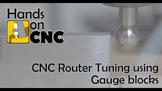 CNC Router Tuning using Gauge blocks